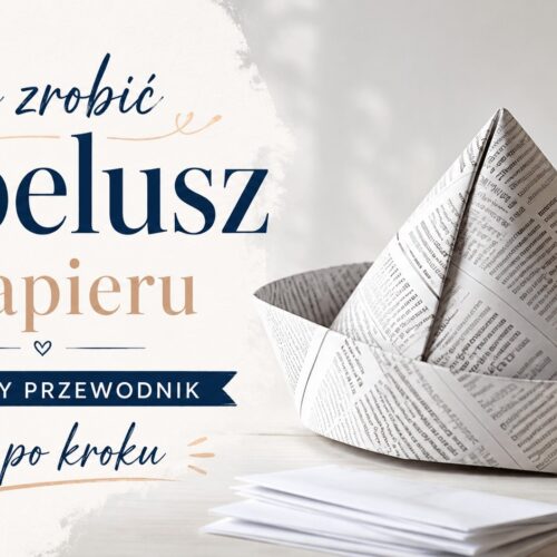 Jak zrobić kapelusz z papieru – prosty przewodnik krok po kroku