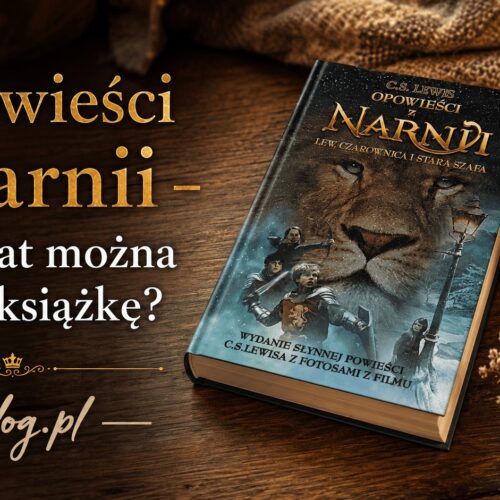 Opowieści z Narnii – od ilu lat można czytać książkę?