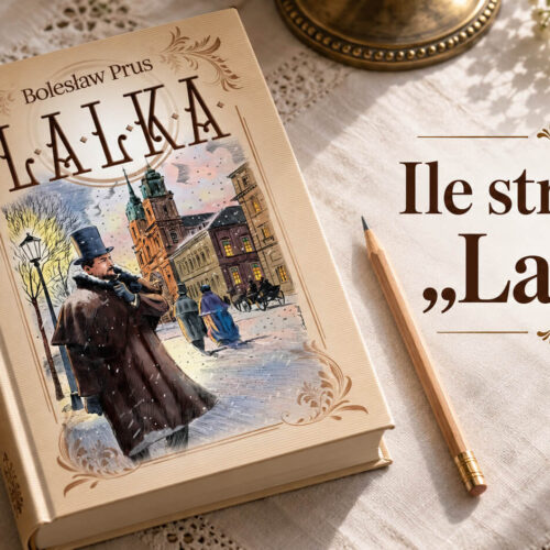 Ile stron ma „Lalka”? Sprawdź liczbę stron, tomów i czas potrzebny na przeczytanie